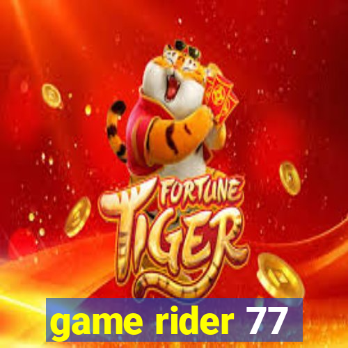 game rider 77